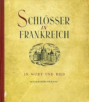 (Hg.), Schösser in Frankreich. Bilder und Beschreibungen.