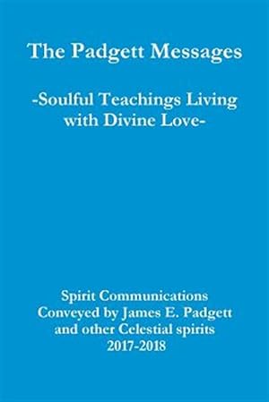 Seller image for The Padgett Messages-Soulful Teachings Living with Divine Love- for sale by GreatBookPrices