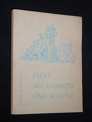 Seller image for Faust als Schmutz und Schund. Das Satyrspiel zur Tragdie. Mit einem Epilog auf bundesdemokratischer Ebene for sale by Fast alles Theater! Antiquariat fr die darstellenden Knste