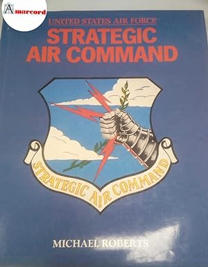 Seller image for Roberts Michael, United States air force Strategic Air Command, Brian Trodd Publishing House Limited, 1990. for sale by Amarcord libri