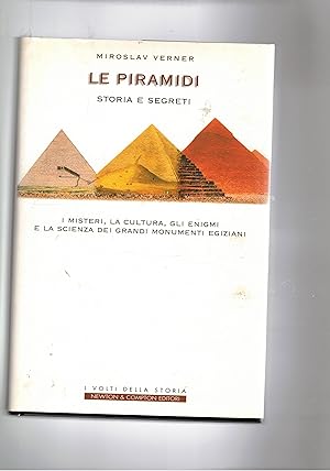 Seller image for Le piramidi storia e segreti. I misteri, la cultura, gli enigmi, la scienza, ecc. for sale by Libreria Gull