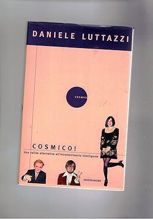 Seller image for Cosmico! Una valida alternativa all'intrattenimento intelligente. for sale by Libreria Gull