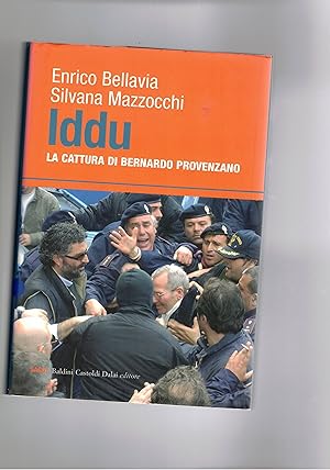 Immagine del venditore per Iddu. La cattura di Bernardo Provenzano. venduto da Libreria Gull