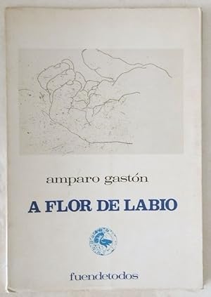 Bild des Verkufers fr A flor de labio. zum Verkauf von Los Papeles del Sitio