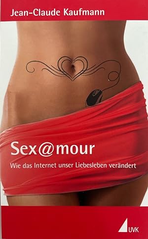 Immagine del venditore per Sex@mour: Wie das Internet unser Liebesleben verndert. venduto da Wissenschaftl. Antiquariat Th. Haker e.K