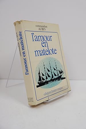 Bild des Verkufers fr L'amour en matelote zum Verkauf von Librairie du Levant