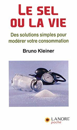 Image du vendeur pour Le sel ou la vie: Des solutions simples pour modrer votre consommation mis en vente par Dmons et Merveilles