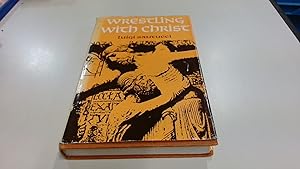 Seller image for Wrestling with Christ for sale by BoundlessBookstore