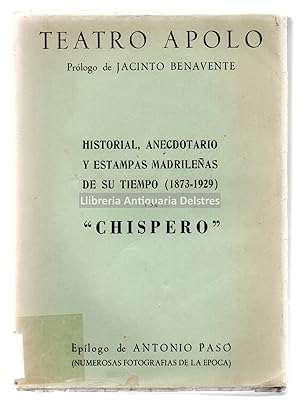 Bild des Verkufers fr Teatro Apolo: Hisorial, anecdotario y estampas madrileas de su tiempo (1873-1927). Prlogo de Jacinto Benavente. Eplogo de Antonio Paso. zum Verkauf von Llibreria Antiquria Delstres