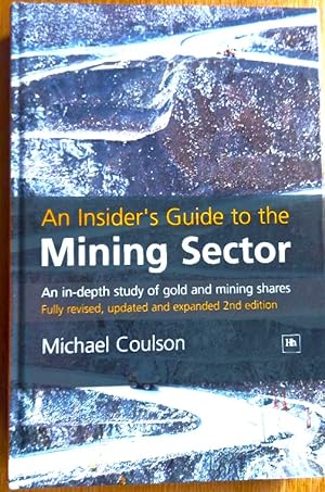 AN INSIDER'S GUIDE TO THE MINING SECTOR An in-depth study of gold and mining shares. Fully revise...