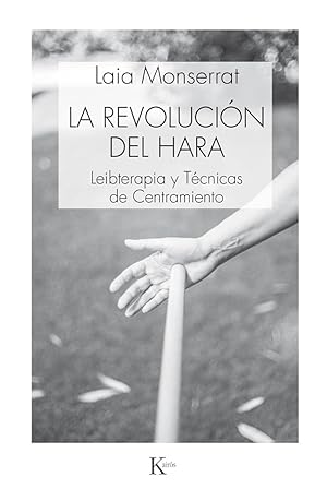 Seller image for LA REVOLUCIN DEL HARA. LEIBTERAPIA Y TCNICAS DE CENTRAMIENTO for sale by Librera Smile Books