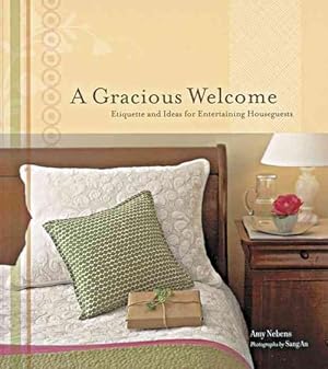 Seller image for A Gracious Welcome: Etiquette and Ideas for Entertaining Houseguests (Hardcover) for sale by Grand Eagle Retail
