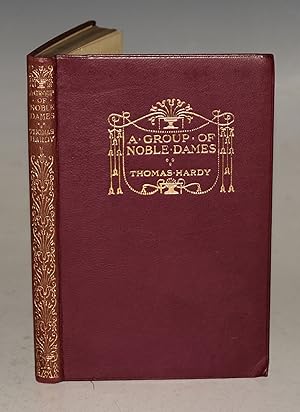 A Group of Noble Dames. That is to Say the First Countess of Wessex, &c. &c. The Wessex Novels Vo...