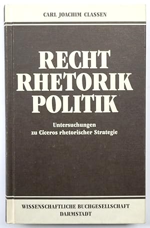 Bild des Verkufers fr Recht Rhetorik Politik: Untersuchungen Zu Ciceros Rhetorischer Strategie zum Verkauf von PsychoBabel & Skoob Books