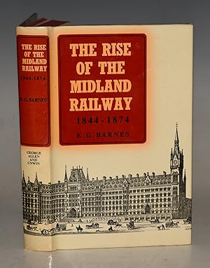 The Rise Of The Midland Railway. 1844-1874. illustrated.