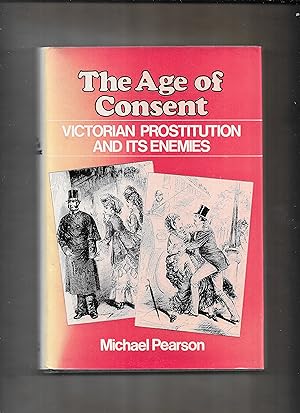 Seller image for The age of consent : Victorian prostitution and its enemies for sale by Gwyn Tudur Davies