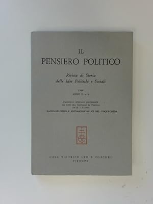 Bild des Verkufers fr Il pensiero politico. Rivista di Storia delle Idee Politiche e Sociali. Anno II, n. 3. Fascicolo speciale contenente gli atti del convegno di Perugia (30 IX - 1 X 1969): Machiavellismo e antimachiavellici nel cinquecento. zum Verkauf von Wissenschaftliches Antiquariat Zorn