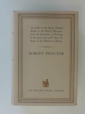 Bild des Verkufers fr An Index to the Early Printed Books in the British Museum: From the Invention of Printing to the Year 1500. With notes of those in the Bodleian Library. zum Verkauf von Wissenschaftliches Antiquariat Zorn