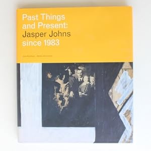 Past Things and Present: Jasper Johns Since 1983