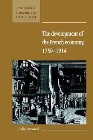 Image du vendeur pour Development of the French Economy, 1750-1914 mis en vente par GreatBookPrices