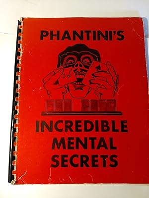 Phantini's Incredible Mental Secrets Vol 1