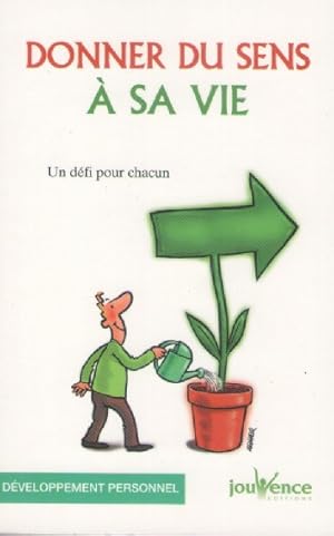 Image du vendeur pour Donner du sens  sa vie mis en vente par books-livres11.com