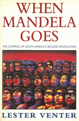 Seller image for When Mandela Goes. The coming of South Africa's second revolution. for sale by Eaglestones