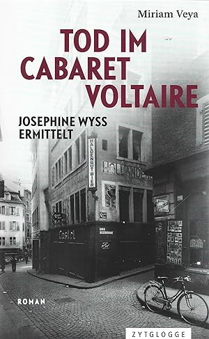 Tod im Cabaret Voltaire: Josephine Wyss ermittelt