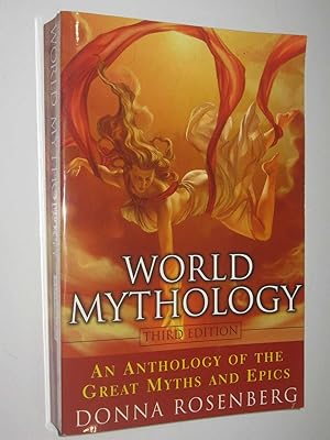 World Mythology : An Anthology of the Great Myths and Epics.