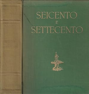 Bild des Verkufers fr Il Seicento e il Settecento zum Verkauf von Biblioteca di Babele