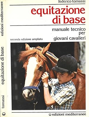 Seller image for Equitazione di base Manuale tecnico per giovani cavalieri for sale by Biblioteca di Babele