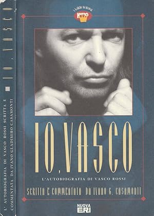 Seller image for Io, Vasco L'autobiografia di Vasco Rossi for sale by Biblioteca di Babele