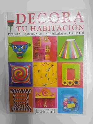 Seller image for Decora tu habitacion - Jane Bull, pintala, adornala a tu gusto for sale by El Boletin