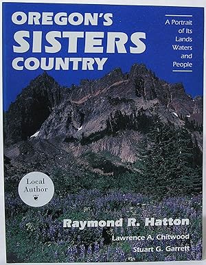 Oregon's Sisters Country: A Portrait of Its Lands, Waters, and People