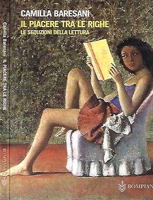 Bild des Verkufers fr Il piacere tra le righe Le seduzioni della lettura zum Verkauf von Biblioteca di Babele