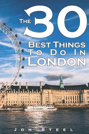 Bild des Verkufers fr The 30 Best Things to Do in London: An Experienced Traveler\ s Guide to the Best Tourist Attractions and Hotspots Within London zum Verkauf von moluna