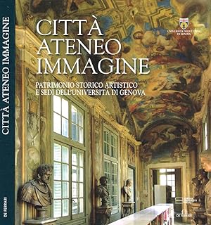 Bild des Verkufers fr Citt ateneo immagine Patrimonio storico artistico e sedi dell'Universit di Genova zum Verkauf von Biblioteca di Babele