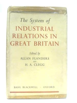 Bild des Verkufers fr The System Of Industrial Relations In Great Britain zum Verkauf von World of Rare Books