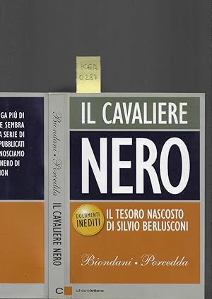 Bild des Verkufers fr Il Cavaliere nero Il tesoro nascosto di Silvio Berlusconi (con documenti inediti) zum Verkauf von Biblioteca di Babele