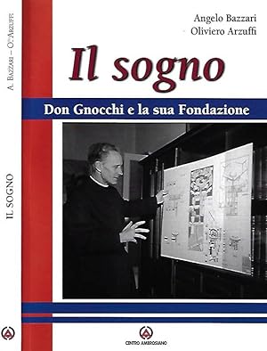 Bild des Verkufers fr Il sogno. Don Gnocchi e la sua Fondazione zum Verkauf von Biblioteca di Babele
