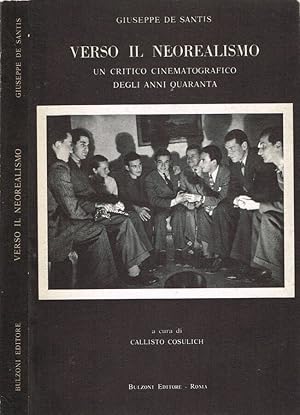 Immagine del venditore per Verso il Neorealismo Un critico cinematografico degli anni Quaranta venduto da Biblioteca di Babele