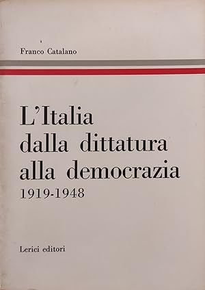 Seller image for L'ITALIA DALLA DITTATURA ALLA DEMOCRAZIA 1919-1948 for sale by libreria minerva