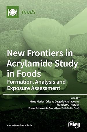 Seller image for New Frontiers in Acrylamide Study in Foods: Formation, Analysis and Exposure Assessment for sale by Redux Books