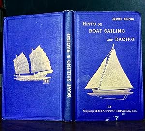 BOAT SAILING & RACING : CONTAINING PRACTICAL INSTRUCTIONS FOR BENDING & SETTING SAILS, TRIMMING, ...