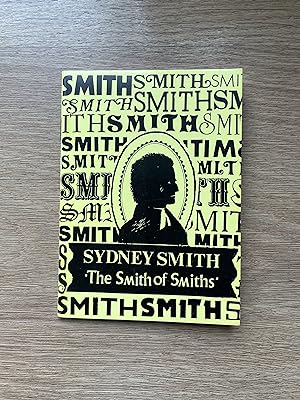 Bild des Verkufers fr SYDNEY SMITH - THE SMITH OF SMITHS zum Verkauf von Old Hall Bookshop, ABA ILAB PBFA BA