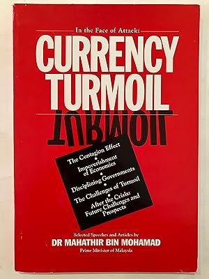 Image du vendeur pour Currency turmoil : In the face of attack: currency turmoil / selected speeches and articles by Dr. Mahathir bin Mohamad, Prime Minister of Malaysia mis en vente par Joseph Burridge Books