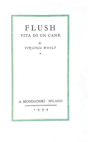 Flush. Vita di un cane.Milano, Arnoldo Mondadori editore, 1934 (29 Settembre).