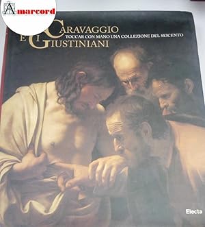 Seller image for Squarzina Silvia Danesi, Caravaggio e i Giustiniani, Electa, 2001 - 1. for sale by Amarcord libri