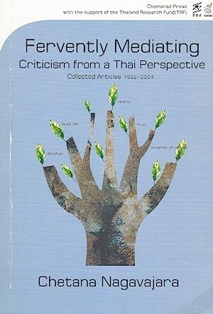 Fervently Mediating : Criticism from a Thai Perspective: Collected Articles 1982-2004