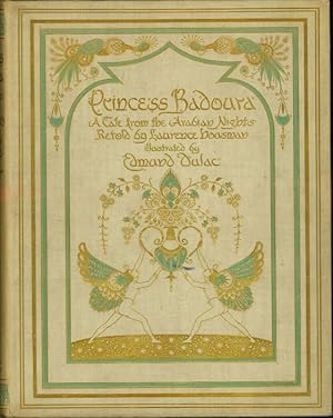 Princess Badoura. A Tale from the Arabian Nights Retold by Laurence Housman, illustrated by Edmun...